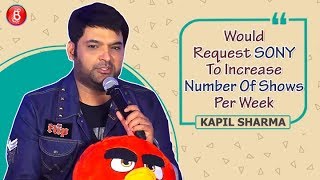 Kapil Sharma: Would Request Sony To Increase Number Of Shows Per Week