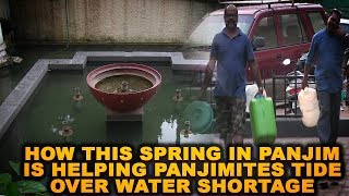 How This Spring In Panjim Is Helping Panjimites Tide Over Water Shortage