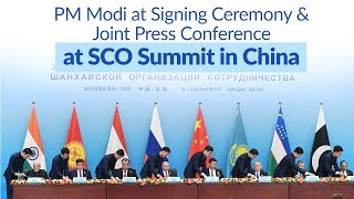 PM Modi at the Signing Ceremony and Joint Press Conference at SCO Summit in Qingdao, China | PMO