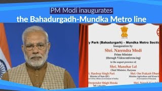PM Narendra Modi inaugurates the Bahadurgadh-Mundka Metro line, via VC | PMO