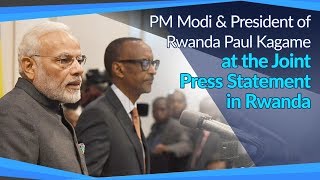 PM Modi & President of Rwanda Paul Kagame at the Joint Press Statement in Rwanda | PMO
