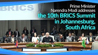 PM Modi addresses the 10th BRICS Summit in Johannesburg, South Africa | PMO