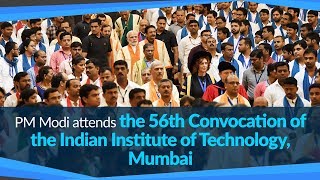 PM Modi attends the 56th Convocation of the Indian Institute of Technology, Mumbai | PMO