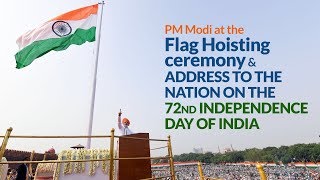 PM Modi at the Flag Hoisting ceremony & address to the Nation on the 72nd Independence Day of India