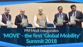 PM Modi inaugurates 'MOVE' - the first Global Mobility Summit 2018 in New Delhi | PMO