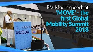 PM Modi's speech at the inauguration of 'MOVE' - the first Global Mobility Summit 2018 in New Delhi