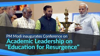 PM Modi inaugurates Conference on Academic Leadership on "Education for Resurgence" in New Delhi