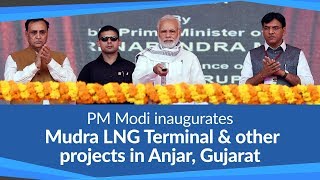 PM Modi inaugurates Mudra LNG Terminal & other projects, & attends public meeting in Anjar, Gujarat
