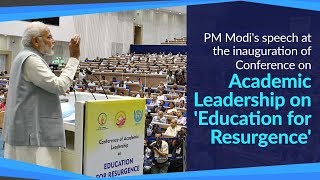 PM Modi addresses the Conference on Academic Leadership on "Education for Resurgence" in New Delhi