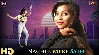 New Hindi Song 2019 - Nachle Mere Saath - HD Video - Komal Prajapati - Harsh Vyas - Shraddha Chauhan