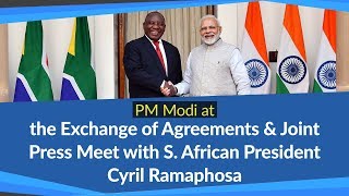PM Modi at the Exchange of Agreements & Joint Press Meet with S. African President Cyril Ramaphosa