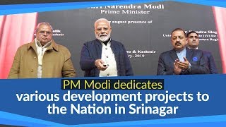 PM Modi dedicates various development projects to the Nation in Srinagar, Jammu Kashmir | PMO