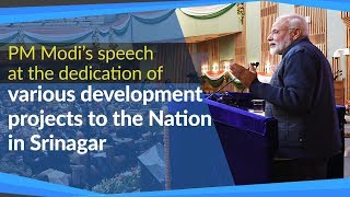 PM Modi's speech at the dedication of various development projects to the Nation in Srinagar, JK