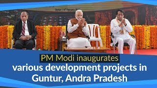 PM Modi dedicates various development projects in Guntur, Andra Pradesh | PMO