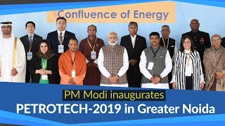 PM Modi inaugurates PETROTECH 2019 in Greater Noida | PMO