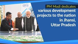 PM Modi dedicates various development projects to the nation in Jhansi, Uttar Pradesh | PMO