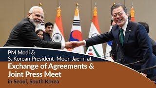 PM Modi & S. Korean President  Moon Jae-in at Exchange of Agreements & Joint Press Meet in Seoul