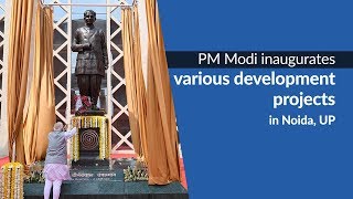 PM Modi inaugurates various development projects to the Nation in Noida, UP | PMO