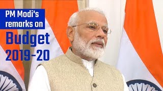 PM Modi's remarks on Budget 2019-20 presented by FM Smt. Nirmala Sitharaman in Parliament | PMO