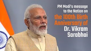 PM Modi's message to the Nation on the 100th birth anniversary of Dr. Vikram Sarabhai