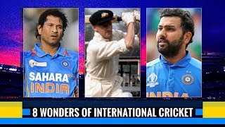 8 Wonders of International Cricket