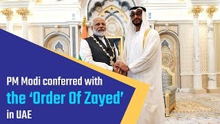 PM Modi conferred with the 'Order of Zayed' in Abu Dhabi, UAE | PMO