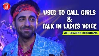 Ayushmann Khurrana Confesses Calling Girls In Real Life & Speaking In Ladies Voice