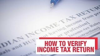 ITR filing guide: 6 ways to verify your tax return