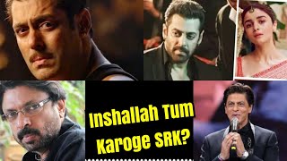 Did Sanjay Leela Bhansali Offered Inshallah To SRK After Issue With Salman, Izhaar On Hold!