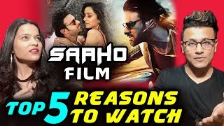 Saaho Movie | Top 5 Reasons To Watch | Prabhas | Shraddha Kapoor