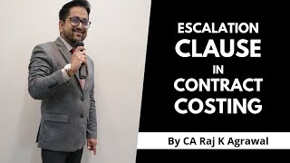 Escalation Clause in Contract Costing by CA Raj K Agrawal