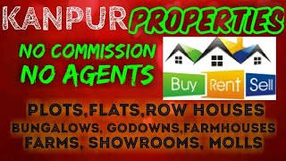 KANPUR  PROPERTIES - Sell |Buy |Rent | - Flats | Plots | Bungalows | Row Houses | Shops|