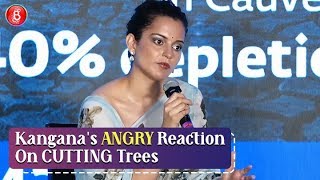 Kangana Ranaut's ANGRY Reaction On CUTTING Trees in Aarey Forests