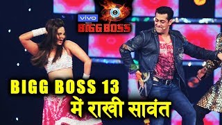 Rakhi Sawant To Enter Salman Khan's Bigg Boss 13 - Watch Video
