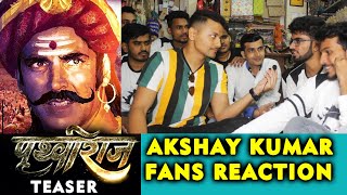 Prithviraj Teaser | Akshay Kumar's Fans REACTION | Veer Akkians Mumbai Fan Club