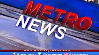 METRO NEWS (10/09/2019) - Mantavya News