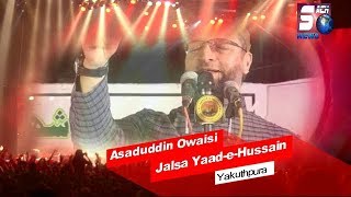 Asaduddin Owaisi Full Speech At Jalsa Yaad-e-Hussain in Yakutpura, Hyderabad.