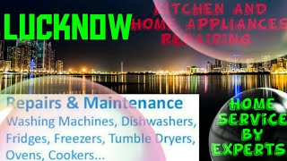 LUCKNOW   KITCHEN AND HOME APPLIANCES REPAIRING SERVICES ~Service at your home ~Centers near me 1280
