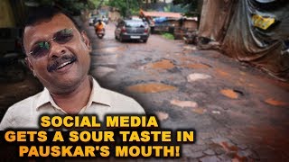 POTHOLES: Don't Tarnish Goa's Name On Social Media Instead Whatsapp Us The Photos- Pauskar