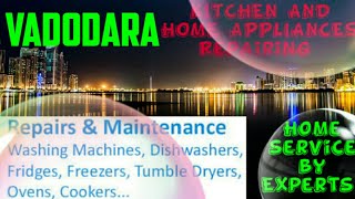 VADODARA    KITCHEN AND HOME APPLIANCES REPAIRING SERVICES ~Service at your home ~Centers near me 12
