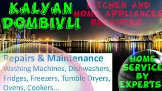 KALYAN DOMBIVLI     KITCHEN AND HOME APPLIANCES REPAIRING SERVICES ~Service at your home ~Centers ne