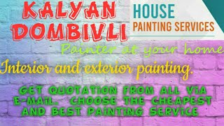 KALYAN DOMBIVLI    HOUSE PAINTING SERVICES ~ Painter at your home ~near me ~ Tips ~INTERIOR & EXTERI