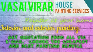 VASAI  VIRAR     HOUSE PAINTING SERVICES ~ Painter at your home ~near me ~ Tips ~INTERIOR & EXTERIOR
