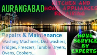 AURANGABAD    KITCHEN AND HOME APPLIANCES REPAIRING SERVICES ~Service at your home ~Centers near me
