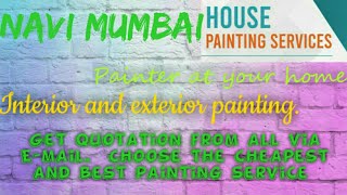 NAVI  MUMBAI       HOUSE PAINTING SERVICES ~ Painter at your home ~near me ~ Tips ~INTERIOR & EXTERI