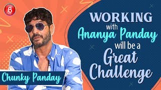 Chunky Panday: Working With Ananya Panday Will Be A Great Challenge