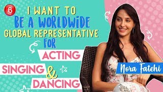 Nora Fatehi's Candid Conversation On Her Aspirations Of Becoming A Global Icon