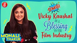 OMG! Vicky Kaushal Is A Blessing To The Film Industry: Monali Thakur