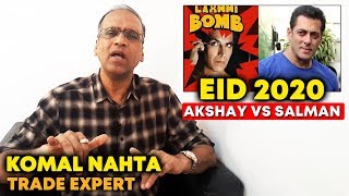 EID 2020 Clash Salman Khan Vs Akshays Laxmmi Bomb | Trade Expert KOMAL NAHTA EXCLUSIVE Reaction