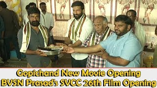 Gopichand New Movie Opening Video | BVSN Prasad's SVCC 26th Film Opening